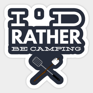 I'D RATHER BE CAMPING Sticker